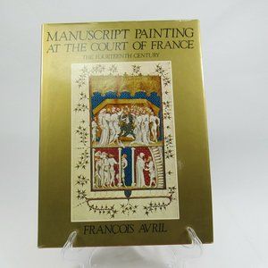 Manuscript Painting at the Court of France By Fran